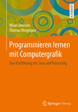 Programmieren lernen mit Computergrafik - Eine Einführung mit Java und Processing